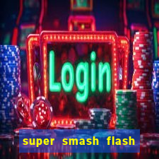 super smash flash 2 360